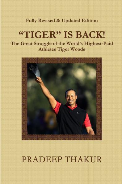 TIGER IS BACK! The Great Struggle of  Tiger Woods (Revised & Enlarged Edition)