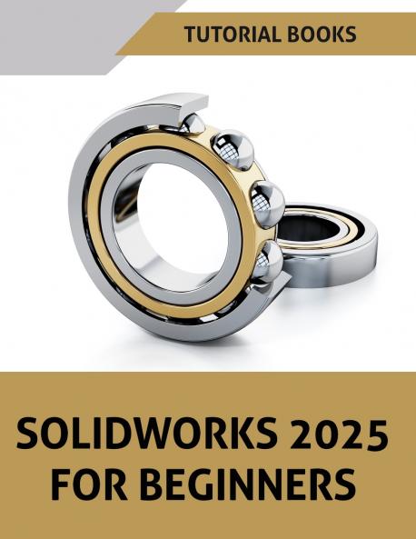 SOLIDWORKS 2025 For Beginners (COLORED)