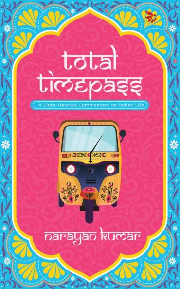Total Timepass-A Light-Hearted Commentary on Indian Life
