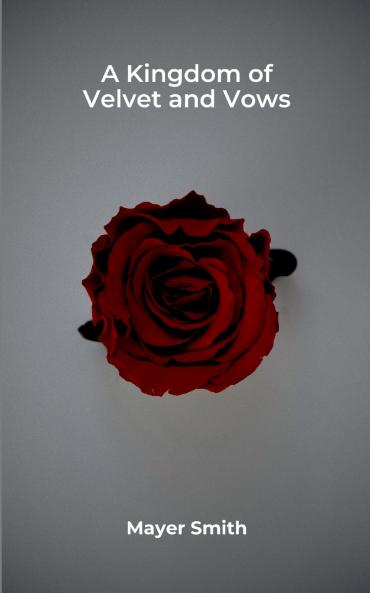 A Kingdom of Velvet and Vows