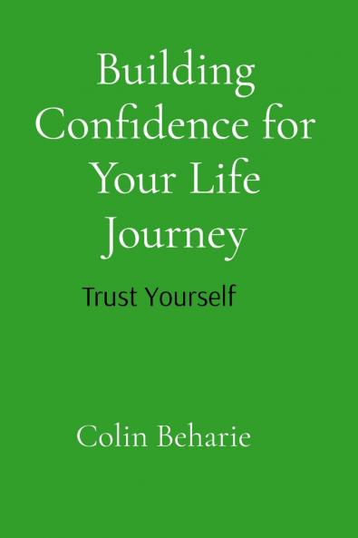 Building Confidence for Your Life Journey