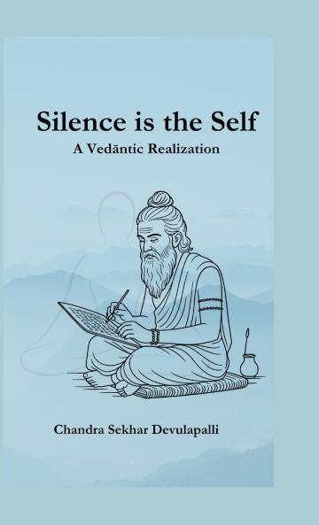 Silence is the Self - A Vedantic Realization