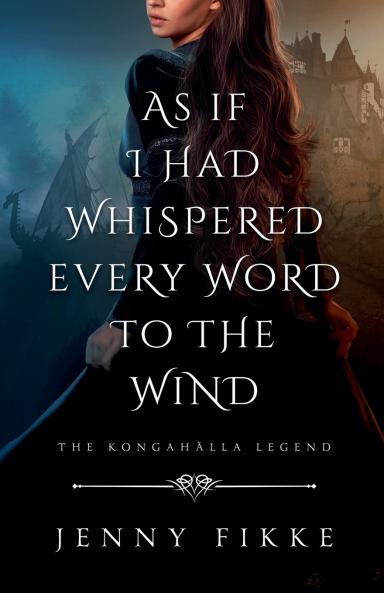 As If I Had Whispered Every Word To The Wind