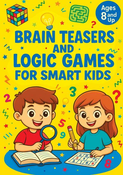 Brain Teasers and Logic Games for Smart Kids
