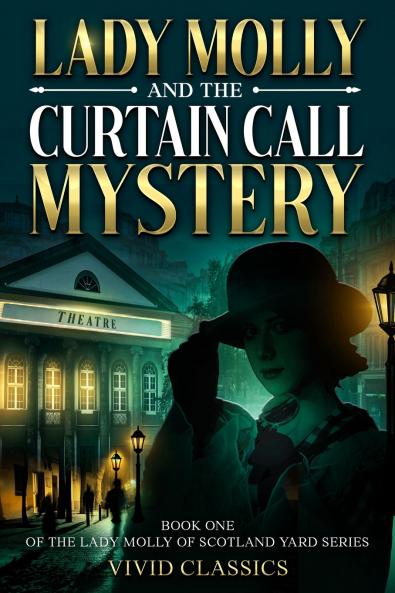 Lady Molly and the Curtain Call Mystery