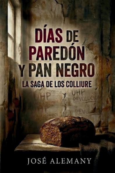 Días de paredón y pan negro