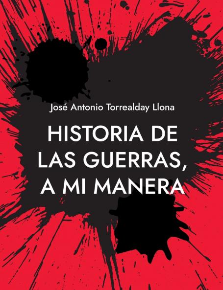 Historia de las guerras a mi manera