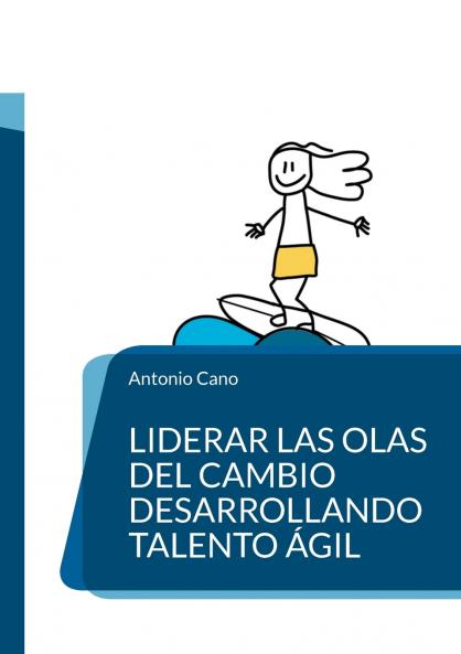 Liderar las olas del cambio desarrollando talento ágil