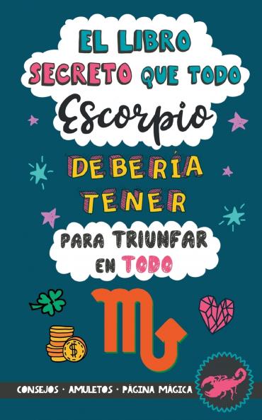El libro secreto que todo Escorpio debería tener para triunfar en todo