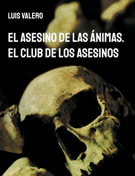 El Asesino de las Ánimas. El Club de los Asesinos