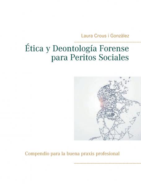 Ética y Deontología Forense para Peritos Sociales