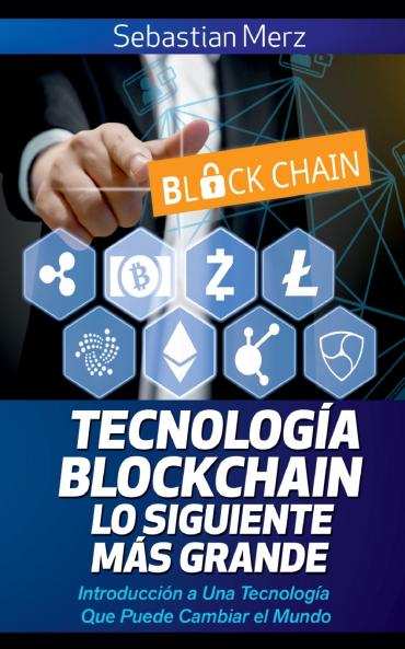 Tecnología Blockchain - Lo Siguiente Más Grande