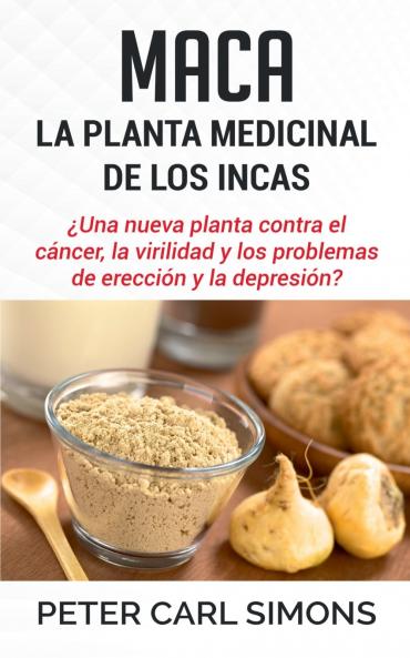 Maca - La Planta Medicinal de los Incas