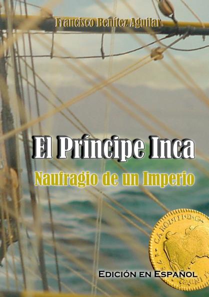 El Príncipe Inca Naufragio de un Imperio