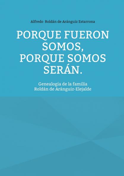 Porque fueron somos porque somos serán