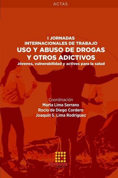Uso y abuso de drogas y otros adictivos. Jóvenes vulnerabilidad y activos para la salud