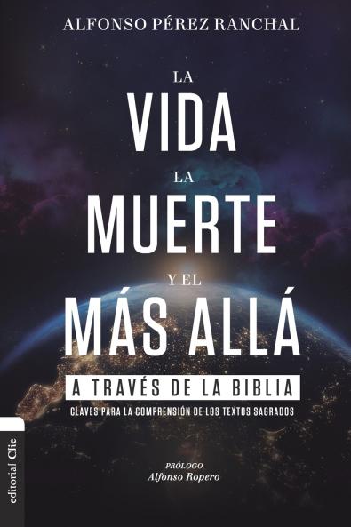 La Vida La Muerte Y El M��s All�� a Trav��s de la Biblia