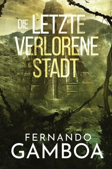 DIE LETZTE VERLORENE STADT