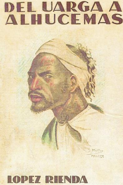 ABD-EL-KRIM CONTRA FRANCIA (Impresiones de un cronista de guerra)   DEL UARGA A ALHUCEMAS