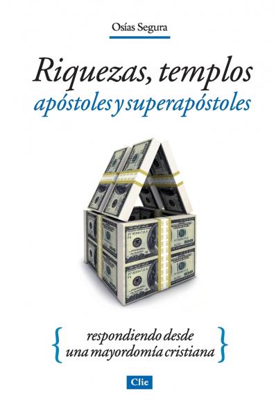La Riquezas templos ap��stoles y s��per ap��stoles Softcover Wealth Megachurches Apostles and Super Apostles