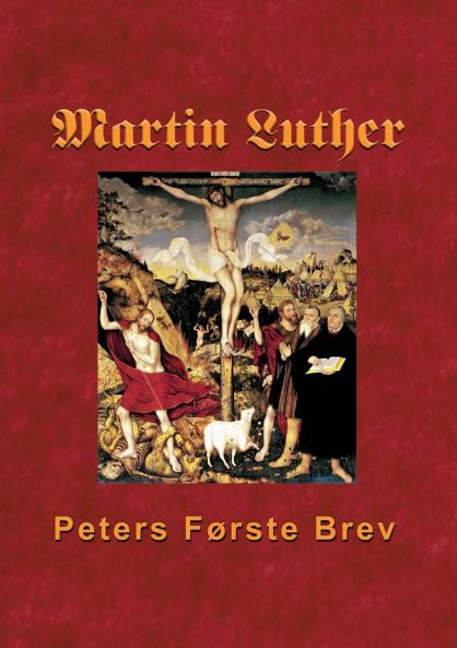 Martin Luther - Peters Første Brev
