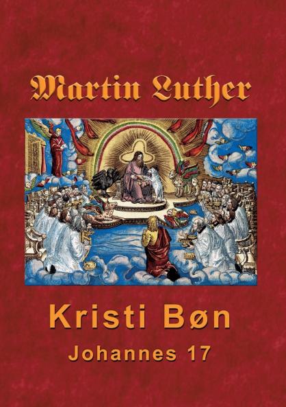 Martin Luther - Kristi Bøn