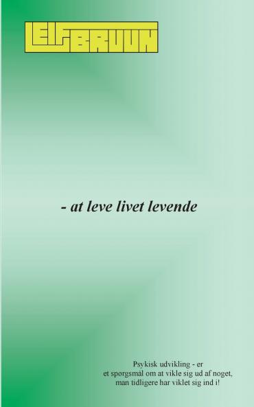 - at leve livet levende