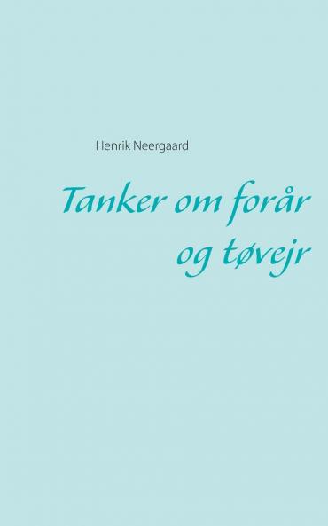 Tanker om forår og tøvejr