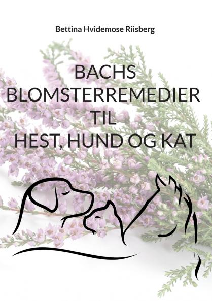 Bachs Blomsterremedier til hest hund og kat
