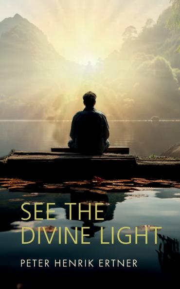 See the Divine Light