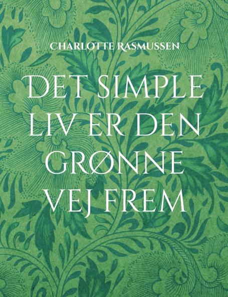 Det simple liv er den grønne vej frem