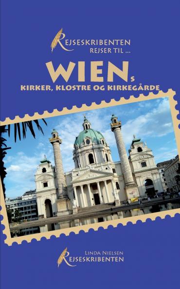 Rejseskribenten Rejser Til... Wiens kirker klostre og kirkegårde