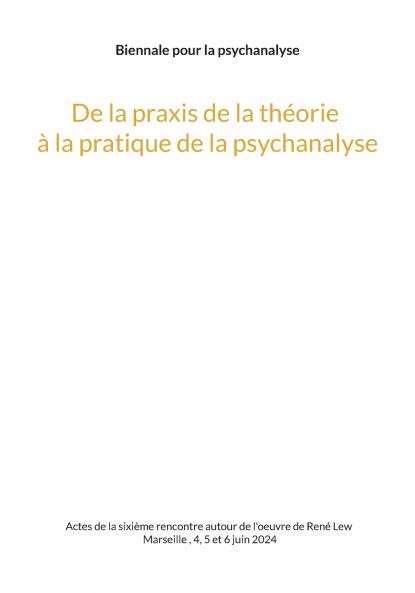 De la praxis de la th��orie �� la pratique de la psychanalyse