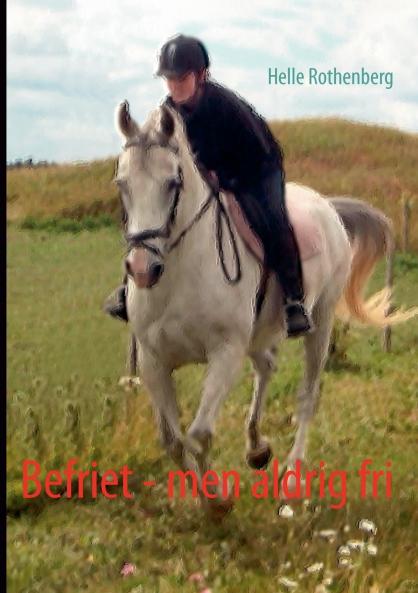 Befriet - men aldrig fri