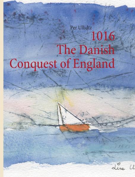 1016 The Danish Conquest of England