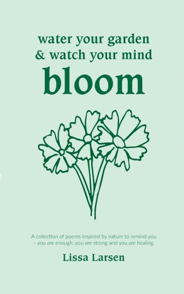 Water your garden and watch your mind bloom