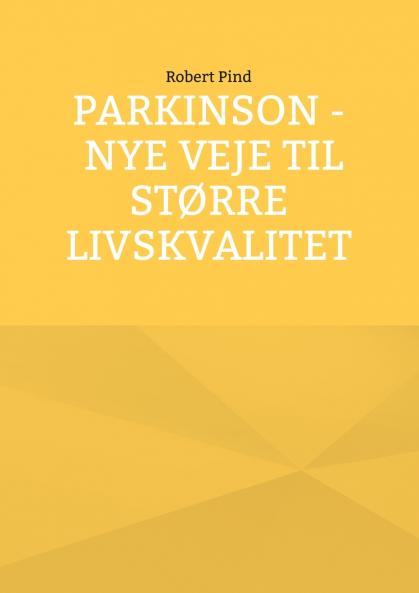 Parkinson - nye veje til større livskvalitet