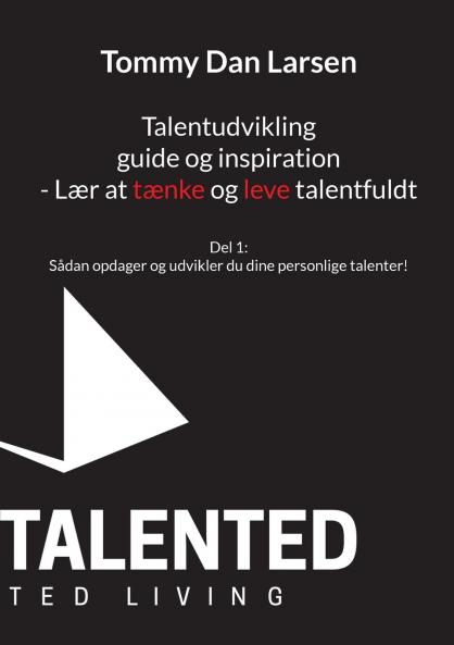 Talentudvikling guide og inspiration - Lær at tænke og leve talentfuldt