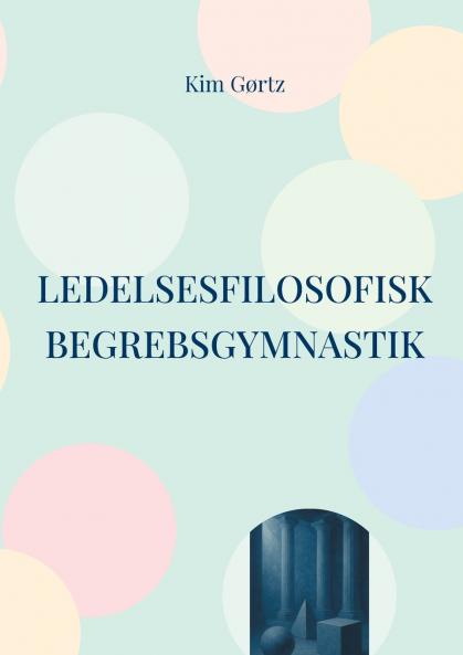 Ledelsesfilosofisk begrebsgymnastik