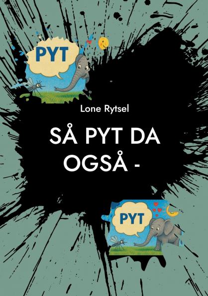Så PYT da også -