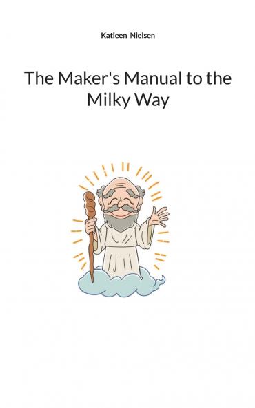 The Maker's Manual to the Milky Way