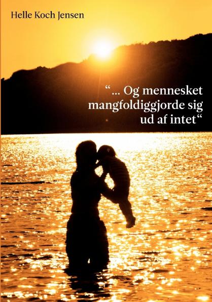 ... Og mennesket mangfoldiggjorde sig ud af intet