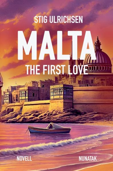 Malta - The First Love