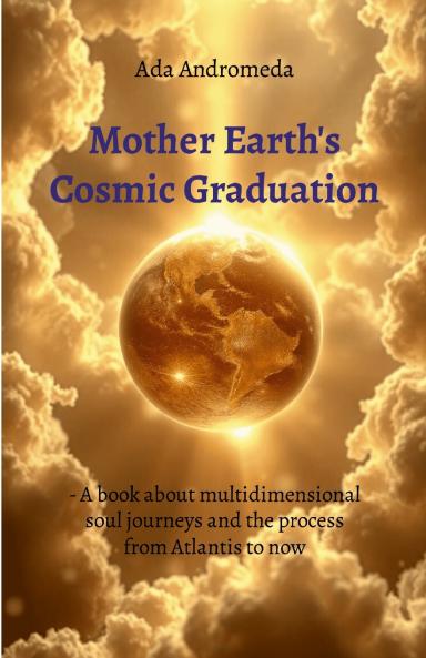 Mother Earth's Cosmic Graduation