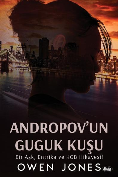 Andropov'Un Guguk Kuşu - Bir Aşk Entrika Ve KGB Hikayesi!