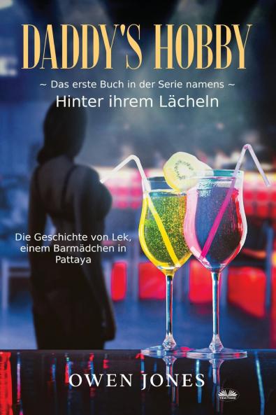 Daddy's Hobby - Die Geschichte Von Lek Einem Barmädchen In Pattaya
