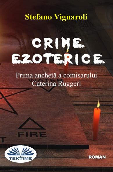 Crime Ezoterice - Prima Anchetă A Comisarului Caterina Ruggeri