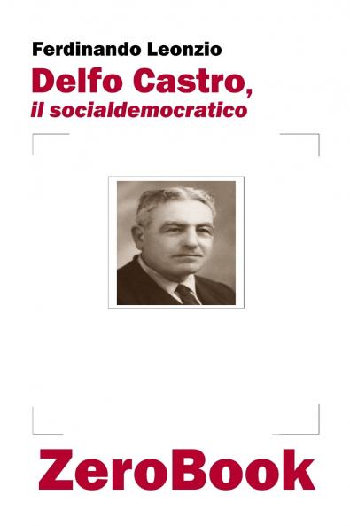 Delfo Castro il socialdemocratico