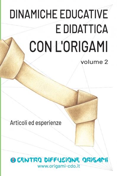 Dinamiche educative e Didattica con l'origami Volume 2
