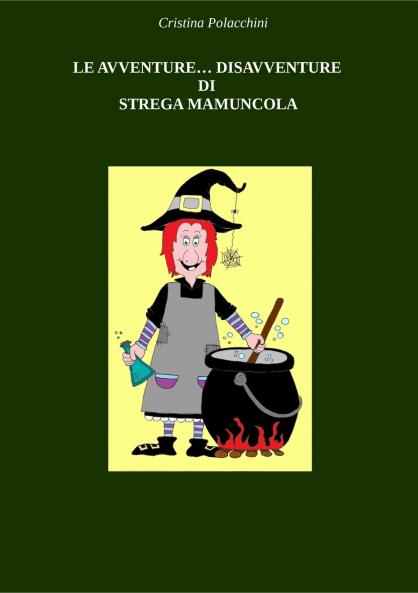 LE AVVENTURE... DISAVVENTURE DI STREGA MAMUNCOLA